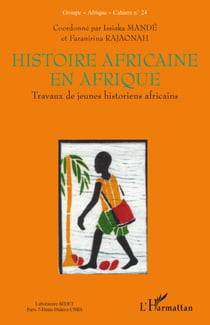 Histoire africaine en Afrique - travaux de jeunes historiens africains