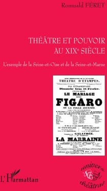 Théâtre et pouvoir au XIXe siècle - l'exemple de la Seine et Oise et de la Seine-et-Marne
