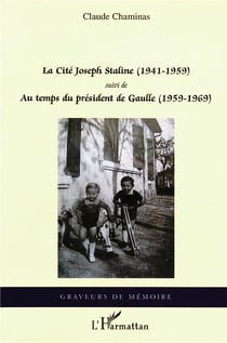 La cité Joseph Staline (1941-1959) - au temps du président de Gaulle (1959-1969)