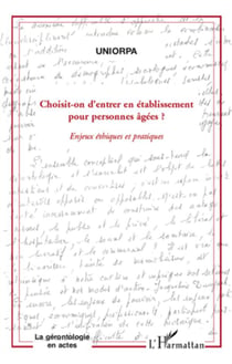 Choisit-on d'entrer en établissement pour personnes âgées ? enjeux ethiques et pratiques