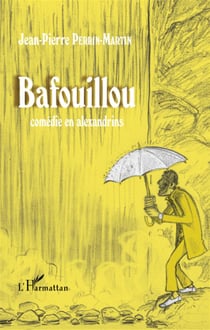 Bafouillou - comédie en Alexandrins