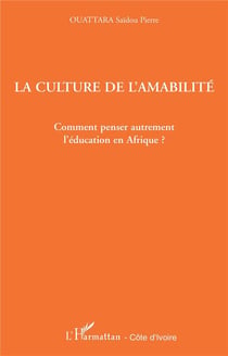 La culture de l'amabilité - comment penser autrement l'éducation en Afrique ?