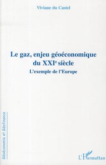 Le gaz, enjeu géoéconomique du xxi siècle - l'exemple de l'europe