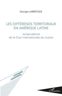 Différends territoriaux en Amérique latine - jurisprudence de la Cour internationale de justice