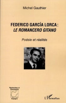 Federico García Lorca - le romancero gitano - poésie et réalités