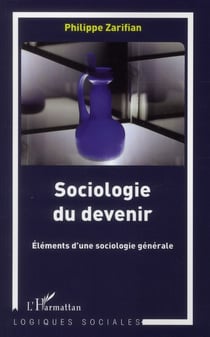 Sociologie du devenir - élements d'une sociologie générale