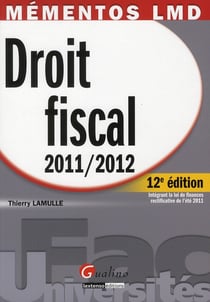 Mémentos lmd - droit fiscal (édition 2011-2012)