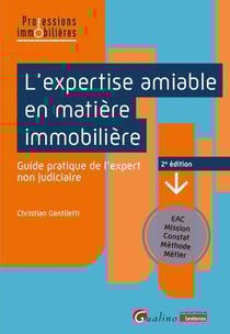 L'expertise amiable en matière immobilière : Guide pratique de l'expert non judiciaire (2e édition)