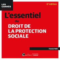 L'essentiel du droit de la protection sociale (6e édition)