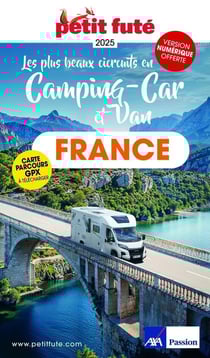 GUIDE PETIT FUTE - THEMATIQUES : Les plus beaux circuits en camping car et van en France (édition 2025)