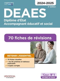DEAES : 70 fiches de révisions - diplôme d'Etat d'accompagnant éducatif et social 2024-2025