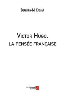 Victor Hugo, la pensée française