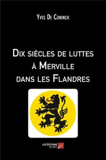 Dix siècles de luttes à Merville dans les Flandres