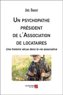 Un psychopathe président de l'association de locataires : une histoire vécue dans la vie associative