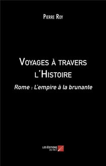 Voyages à travers l'Histoire : Rome : L'empire à la brunante