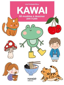 Kawaï : 60 modèles à dessiner pas à pas