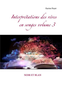 Interprétations des rêves en songes t.3 - noir et blanc