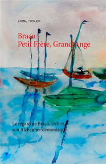 Braço - petit frère, grand ange - le regard de Braço, Déli et son Alzheimer démoniaque