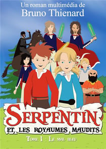 Serpentin et les royaumes maudits t.1 - le mal bleu