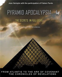 Pyramide apocalypsia - the secrets in full light... from atlantis to the ark of covenant, the revelations at the end of time