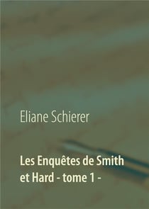 Les enquêtes de Smith et Hard t.1