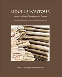 Sioul le vautour - voyage poétique d'un vautour des causses