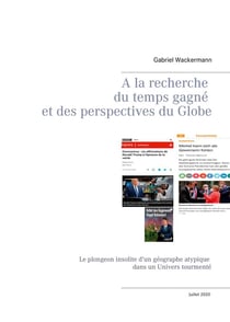 À la recherche du temps gagné et des perspectives du globe - le plongeon insolite d'un géographe atypique dans un univers tourmenté