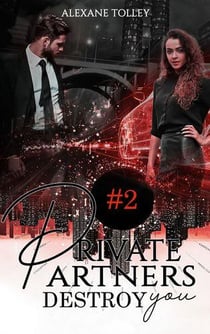 Private partners : destroy you