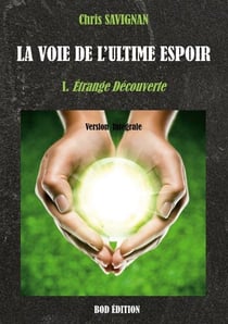 La voie de l'ultime espoir t.1 : étrange découverte