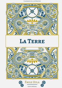 La Terre : Le quinzième roman de la série des Rougon-Macquart