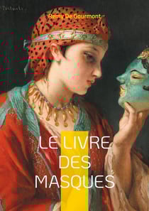 Le Livre des Masques : Portraits littéraires et critiques du symbolisme par Remy de Gourmont