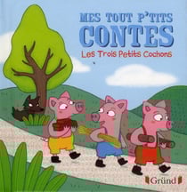 MES TOUT P'TITS CONTES : les trois petits cochons