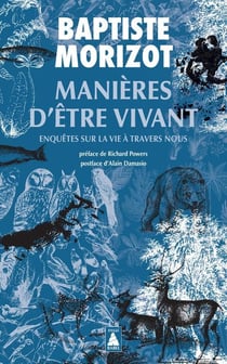 Manières d'être vivant : enquêtes sur la vie à travers nous