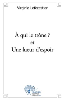 À qui le trône ? et Une lueur d'espoir