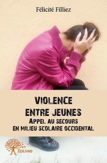 Violence entre jeunes - appel au secours en milieu scolaire occidental