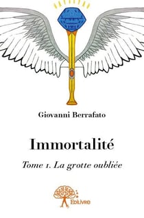 Immortalité t.1 - la grotte oubliée