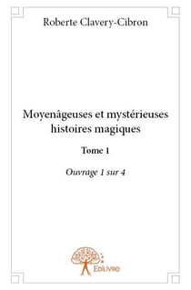 Moyenâgeuses et mystérieuses histoires magiques - Tome 1