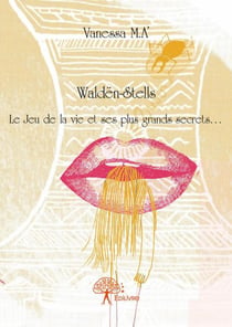 Waldën-stells - le jeu de la vie et ses plus grands secrets