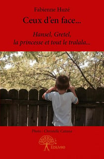 Ceux d'en face... - hansel, gretel, la princesse et tout le tralala...