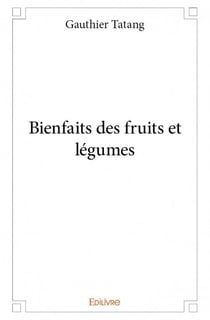 Bienfaits des fruits et légumes