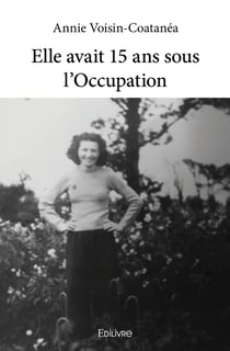 Elle avait 15 ans sous l'Occupation