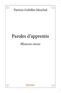 Paroles d'apprentis : Moments choisis