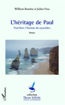 L'héritage de Paul - Paul Bert, l'homme des possibles
