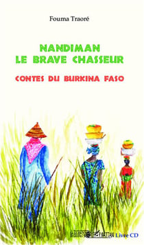 Nandiman le brave chasseur : Contes du Burkina Faso - (CD inclus)