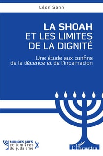 La Shoah et les Limites de la dignité : Une étude aux confins de la décence et de l'incarnation