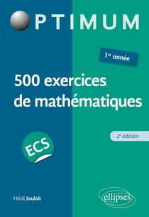 500 exercices de mathématiques en ECS - 1re année (édition 2020)