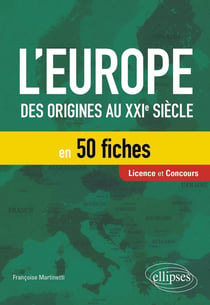 L’Europe en 50 fiches - Des origines au XXIe siècle