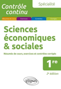 Contrôle continu : spécialité sciences economiques et sociales : première (2e édition)