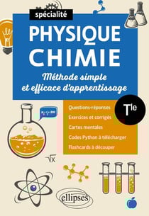 Spécialité physique-chimie : Terminale - Méthode simple et efficace d'apprentissage - Questions-réponses, exercices et corrigés, cartes mentales, codes Python à télécharger, flashcards à découper