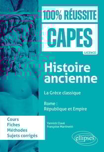 Histoire ancienne : - La Grèce classique - Rome : République et Empire - Capes d'histoire-géographie